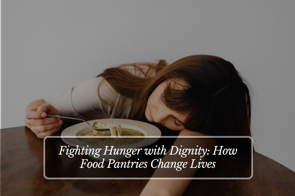 Fighting Hunger with Dignity How Food Pantries Change Lives