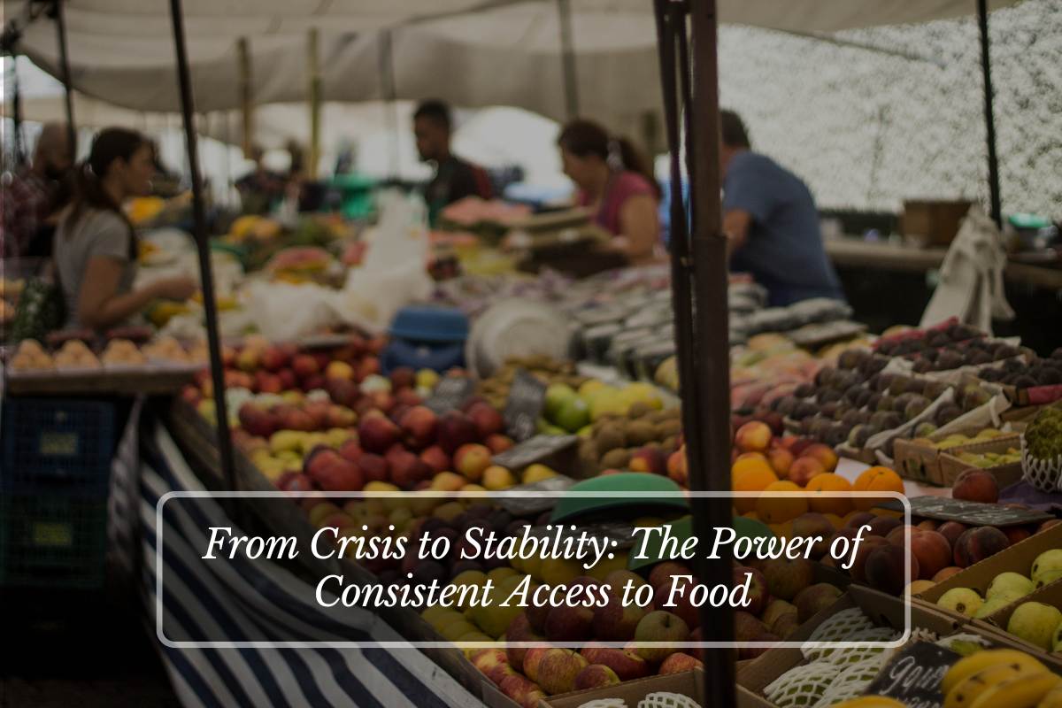From Crisis to Stability The Power of Consistent Access to Food