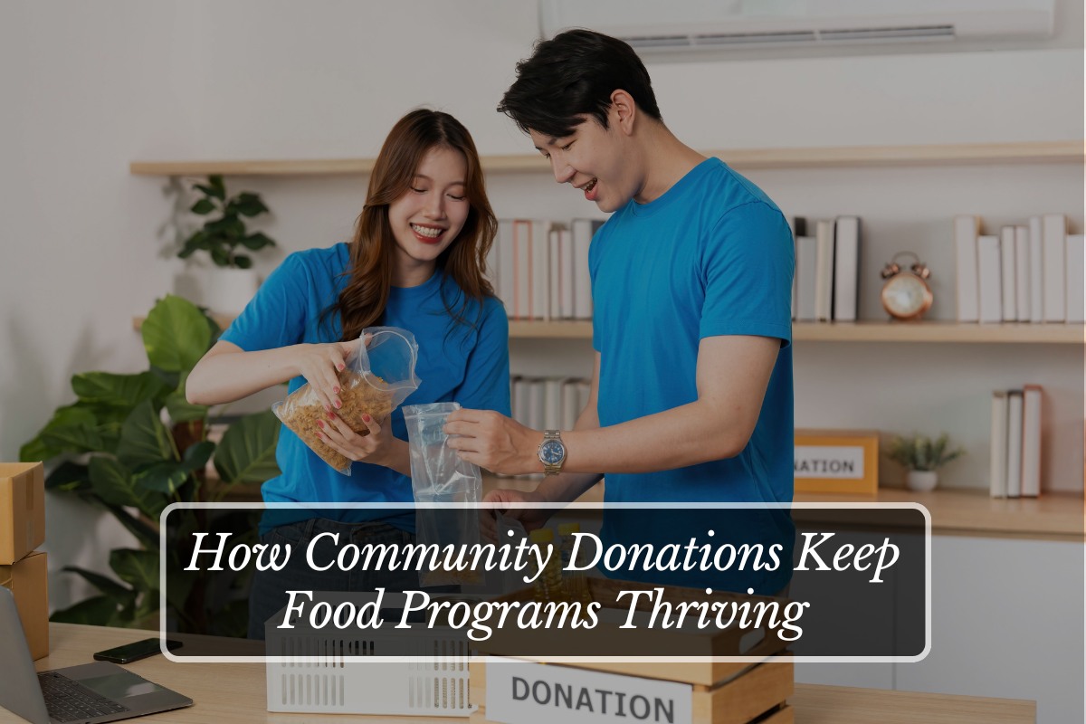How Community Donations Keep Food Programs Thriving