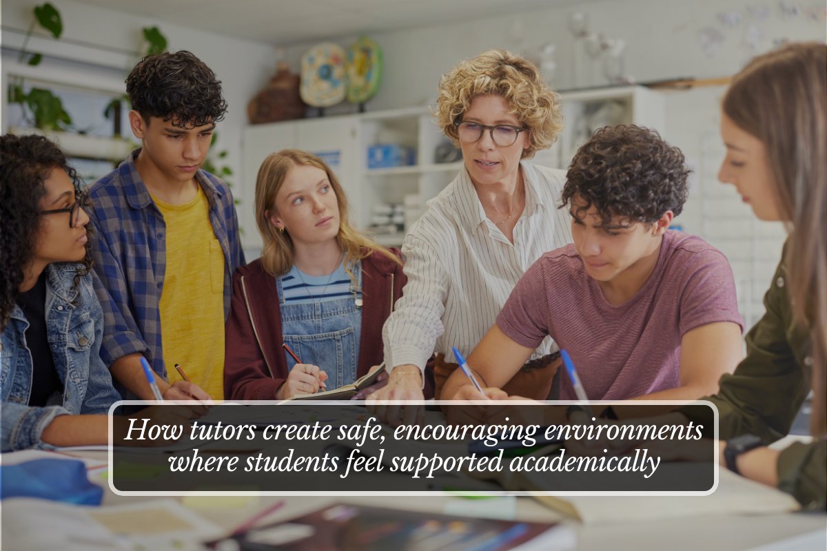 How tutors create safe, encouraging environments where students feel supported academically
